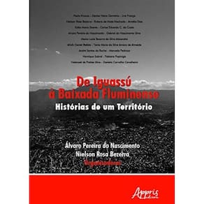 De Iguassu À Baixada Fluminense - Histórias De Um Território
