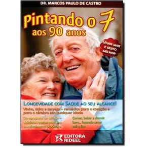 Livro Pintando O 7 Aos 90 Anos: Longividade Com Saúde
