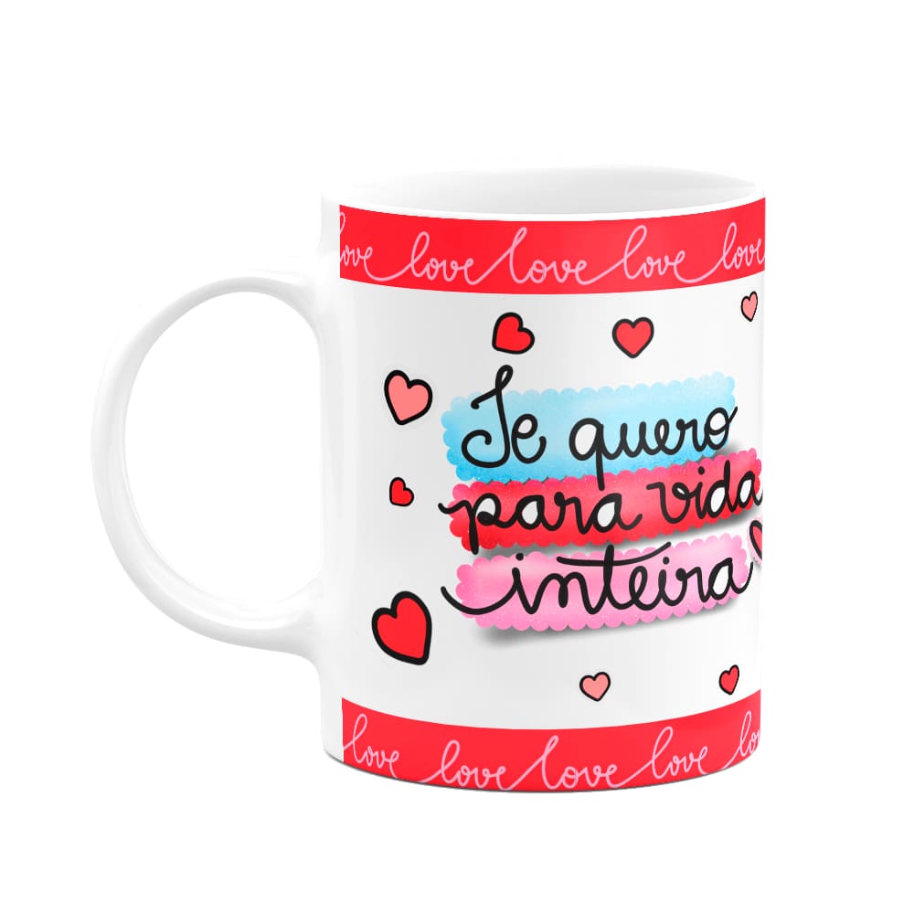 Caneca Namorados - Te quero para a vida inteira