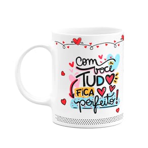 Caneca Namorados - Com você tudo fica perfeito