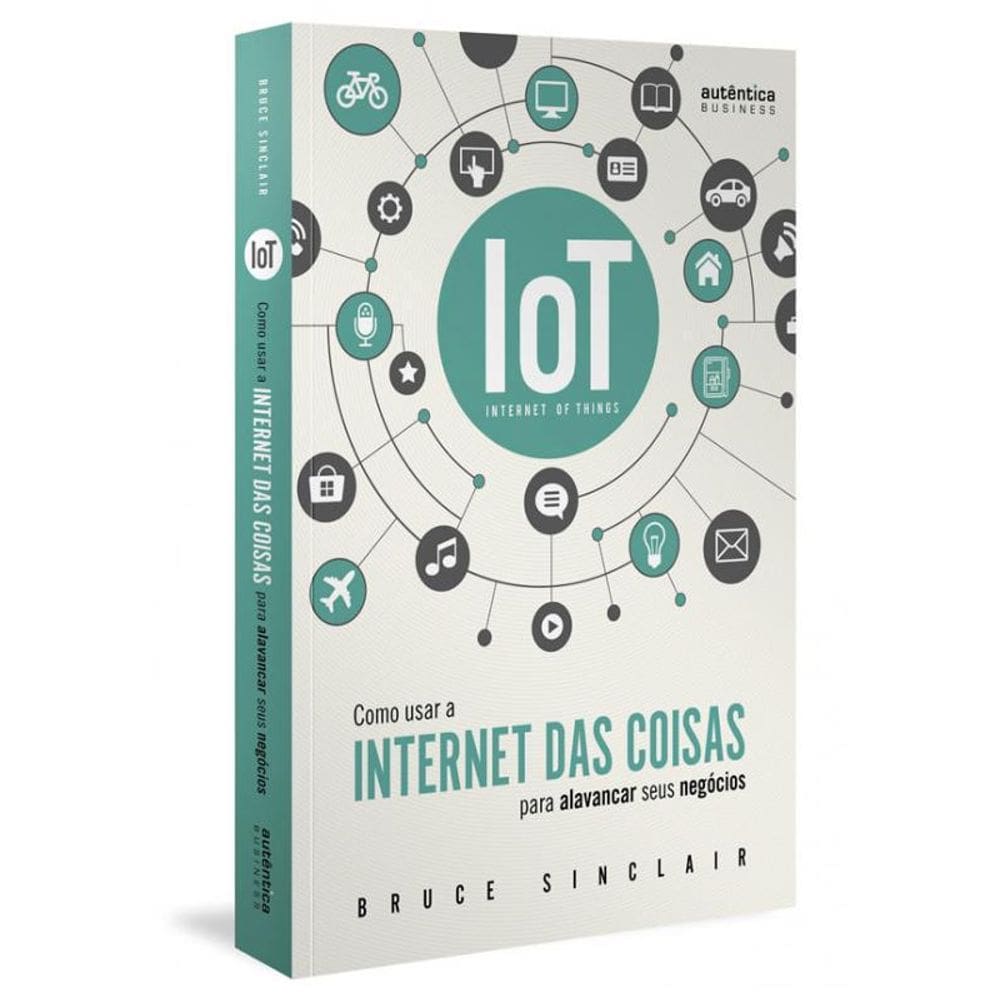 Livro Iot: Como Usar A Internet Das Coisas Para Alavancar