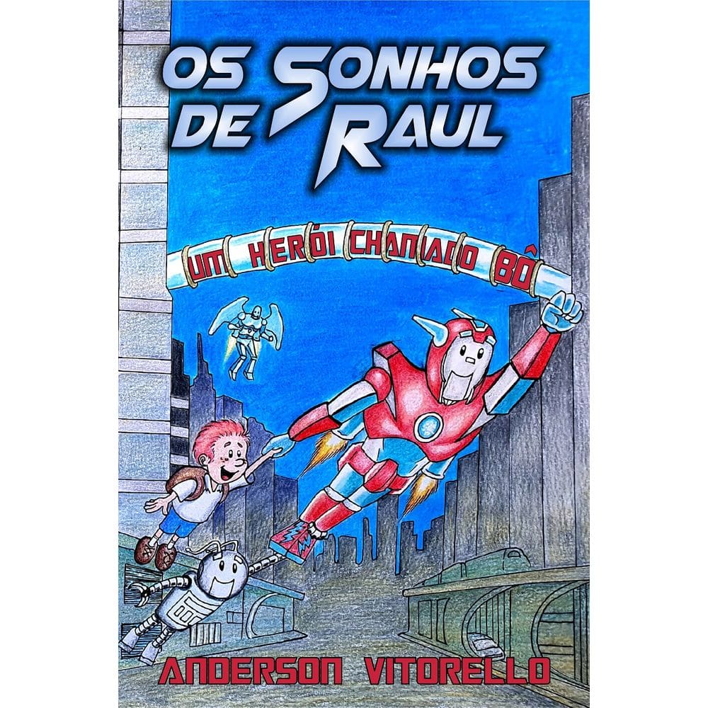 Livro Os sonhos de Raul: Um herói chamado Bô
