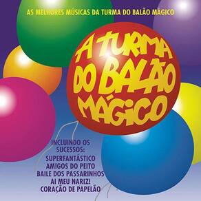CD A Turma Do Balão Mágico – As Melhores Músicas Da Turma