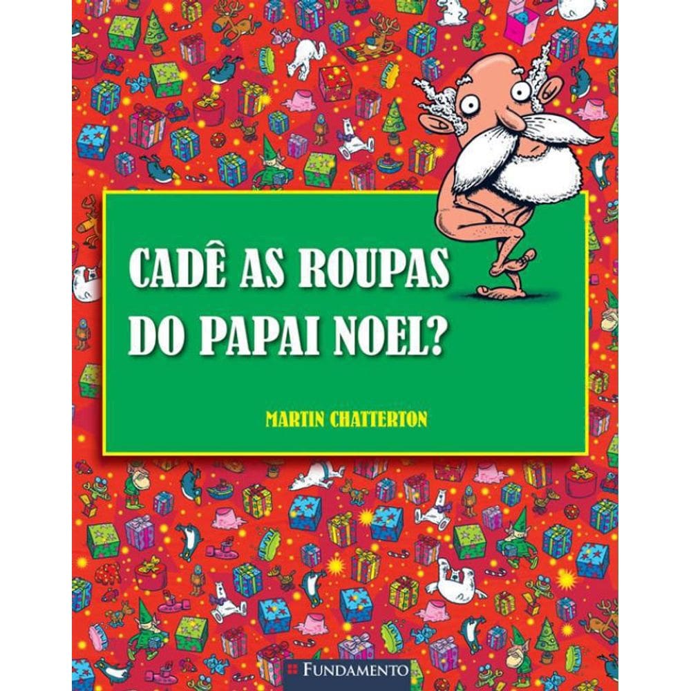 Livro Cade As Roupas Do Papai Noel