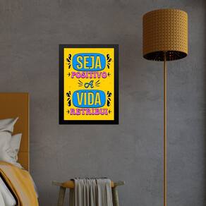 Quadro Seja Positivo A Vida Retribui 45X34Cm - Com Vidro