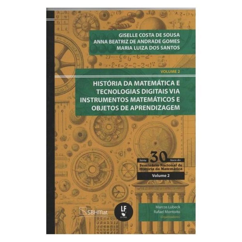 História Da Matemática E Tecnologias Digitais Via Instrumentos Matemáticos E Objetos De Aprendizagem
