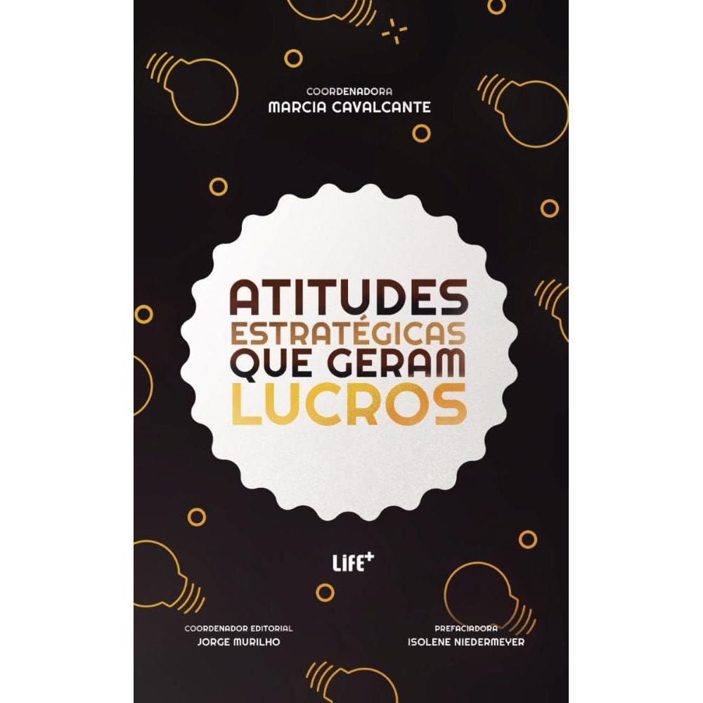 Atitudes estratégicas que geram lucros - Volume 1