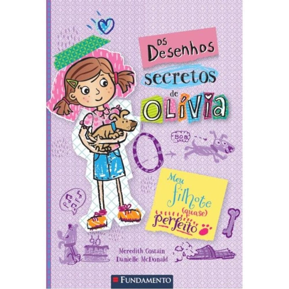 Os Desenhos Secretos De Olívia 2 - Meu Filhote (Quase) Perfeito