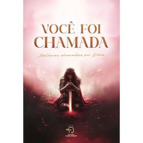Você foi chamada: mulheres chamadas por Deus