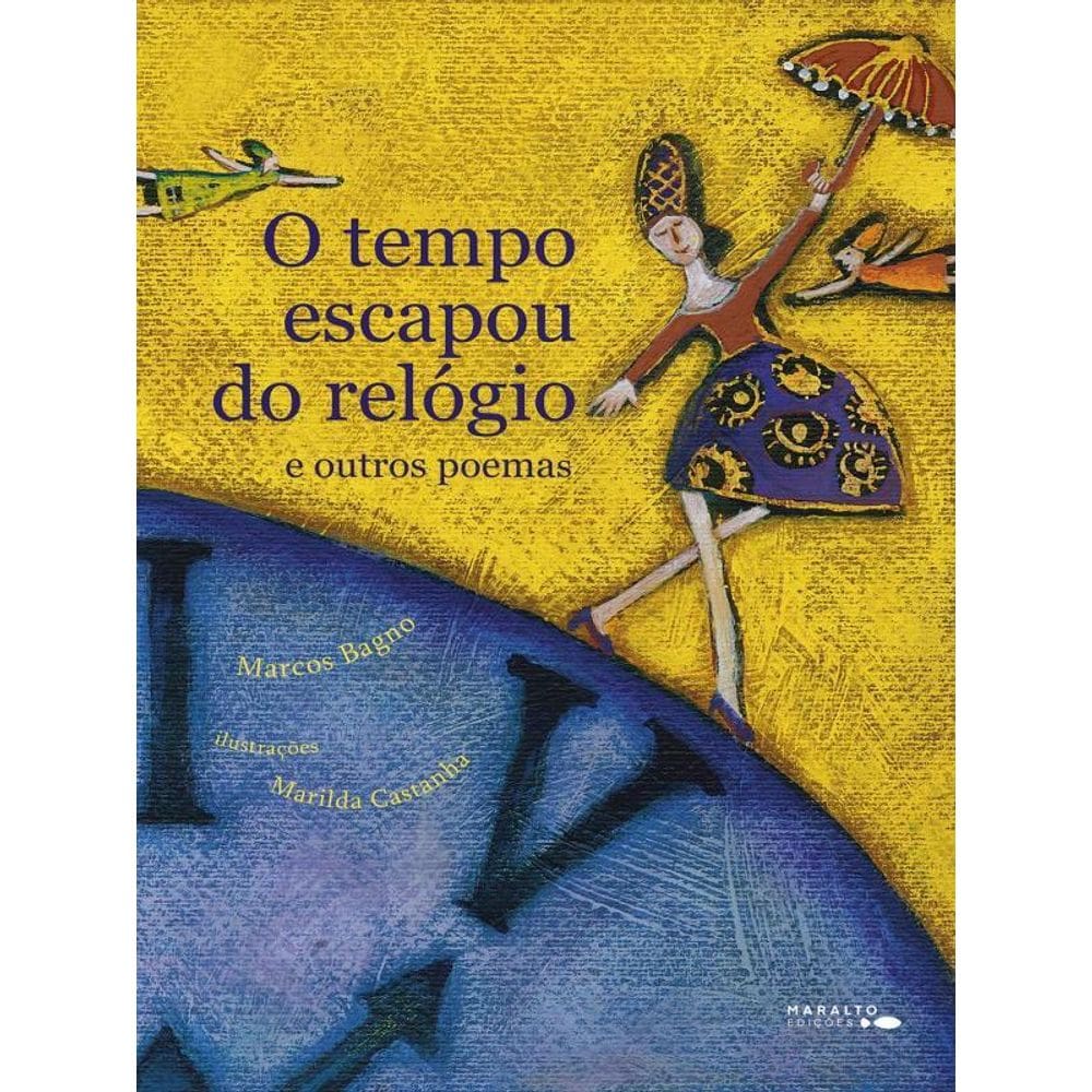 O Tempo Escapou Do Relógio E Outros Poemas
