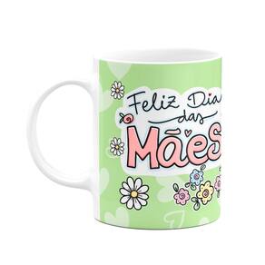 Caneca Mães - Feliz dia das mães! Vc é a melhor mãe do mundo