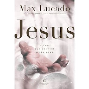 Jesus - o Deus Que Conhece o Seu Nome