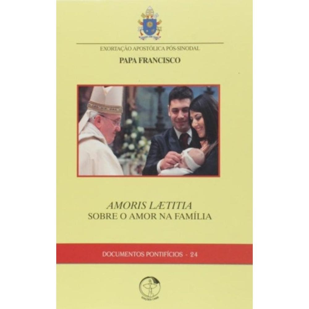 Amoris Laetitia - Exortacao Apostolica Pos Sinodal Sobre O Amor Na Familia