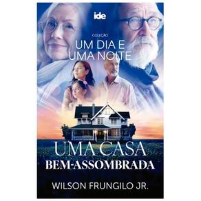 Uma Casa Bem-assombrada - Um Dia e Uma Noite