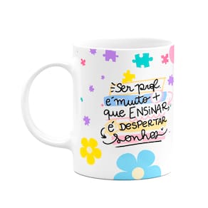 Caneca Professores - Ser prof é despertar sonhos