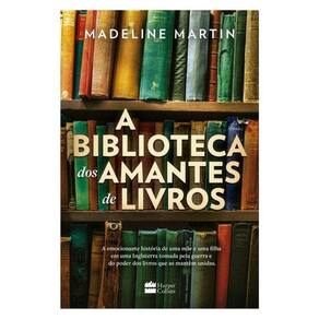 A Biblioteca Dos Amantes De Livros – Uma Ficção Histórica Sobre O Poder Da Leitura Durante A Segunda