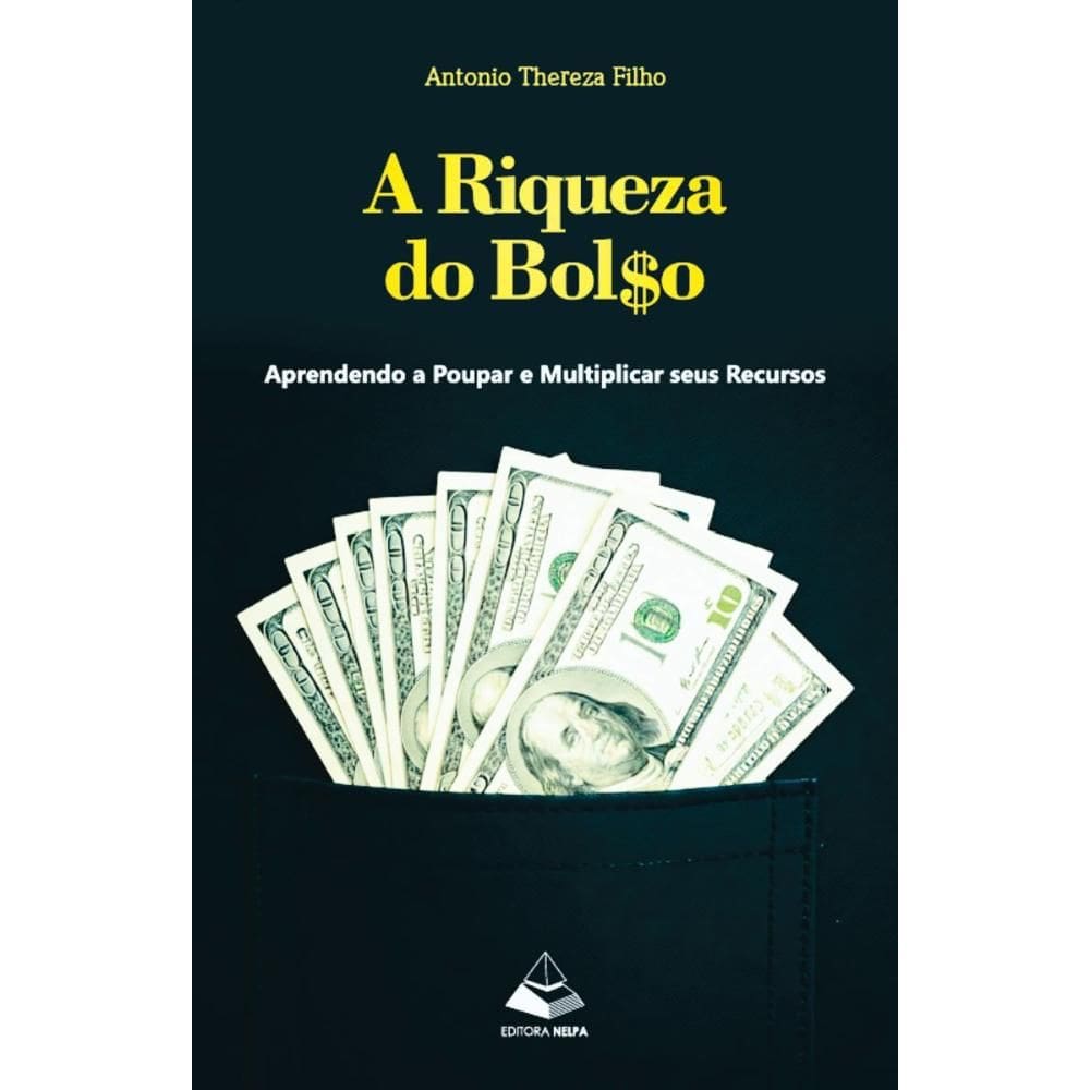 A Riqueza do Bolso: Aprendendo a Poupar e Multiplicar seus Recursos
