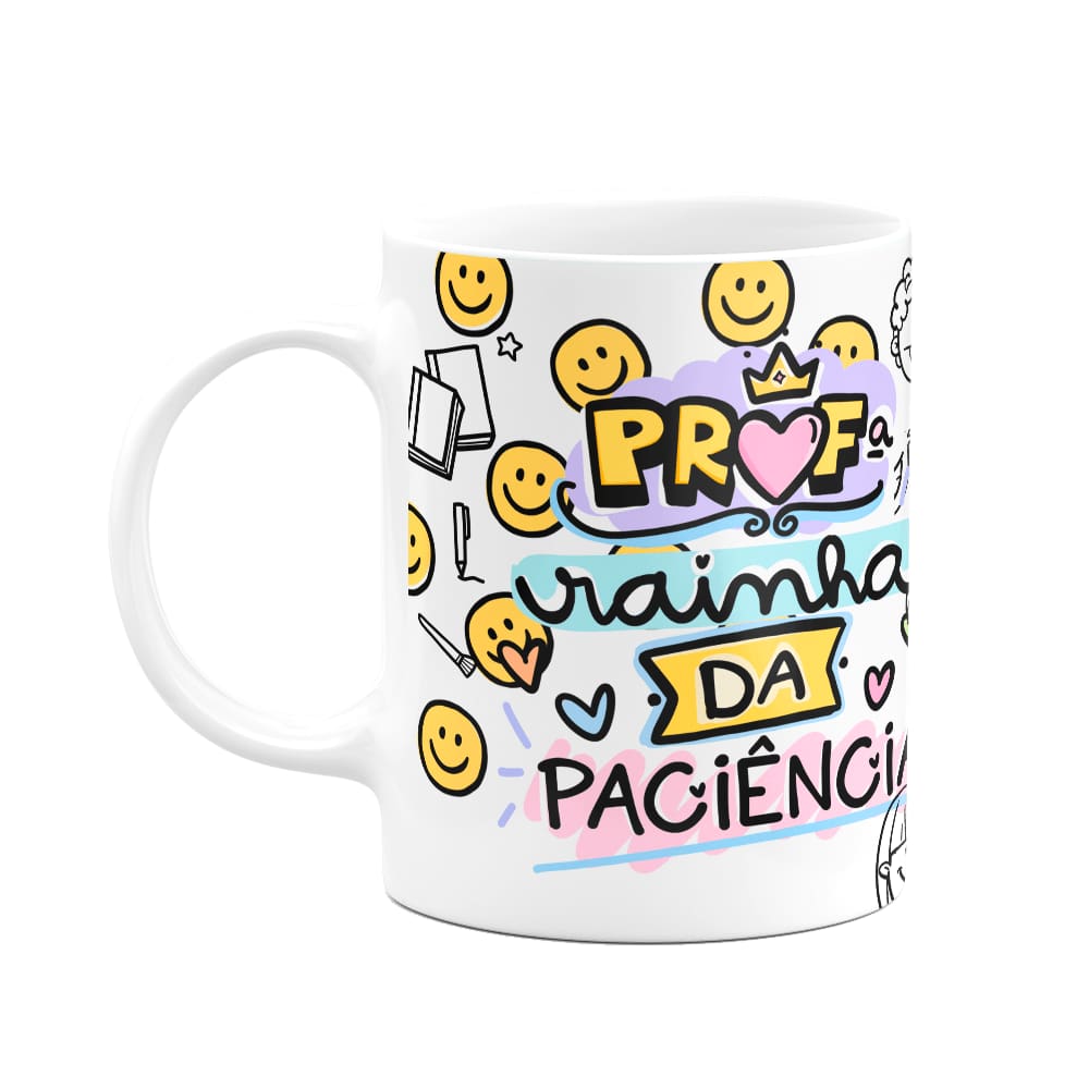Caneca Professores - Prof, rainha da paciência