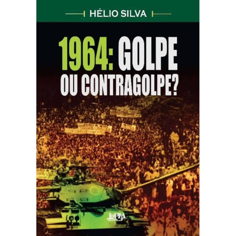 964: Golpe Ou Contragolpe?