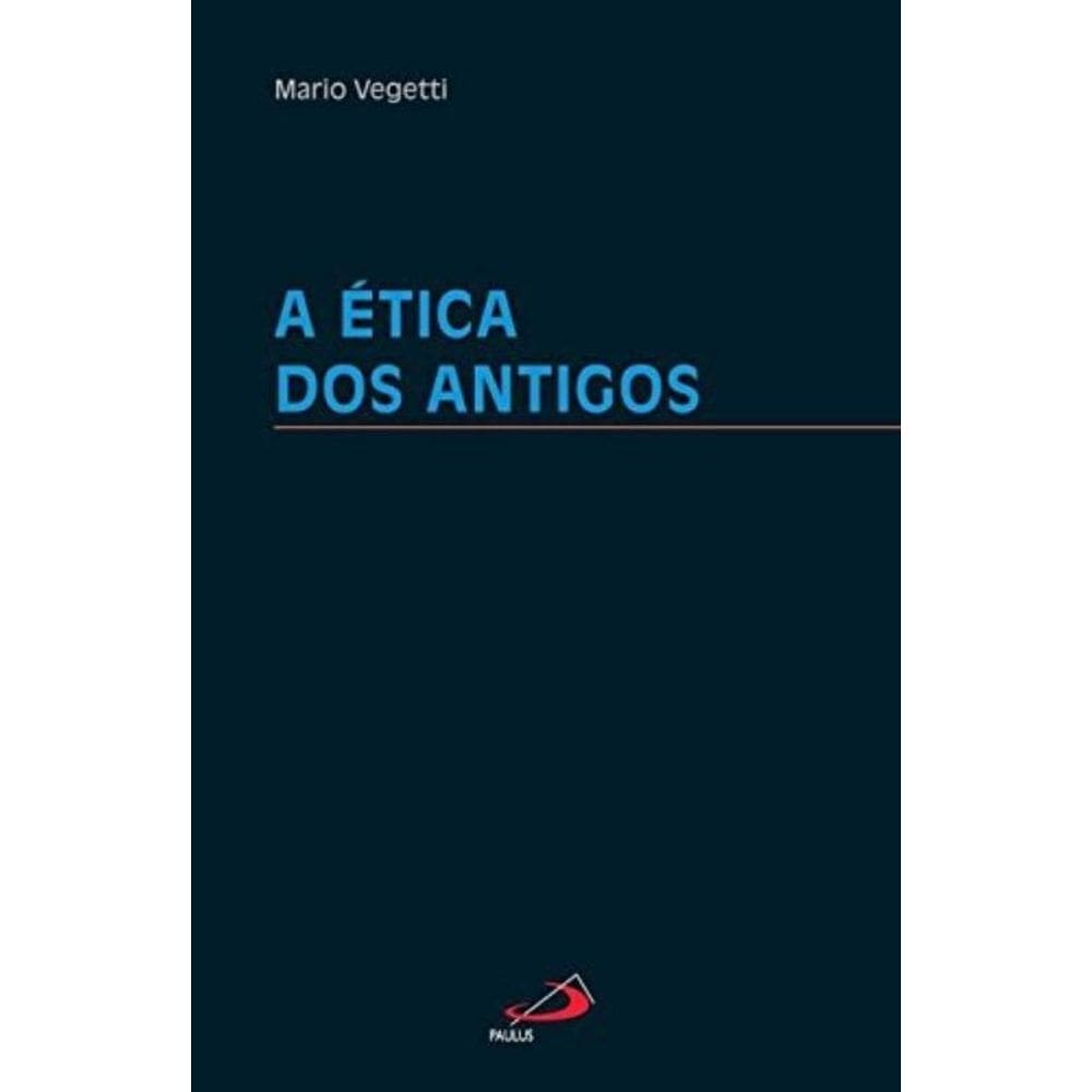 Etica Dos Antigos, A - Paulus