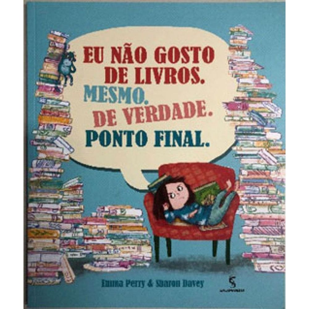 Eu Não Gosto De Livros. Mesmo. De Verdade. Ponto Final.