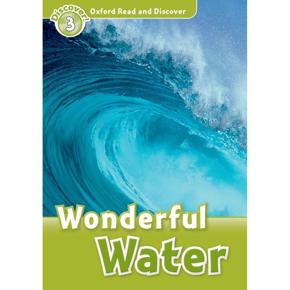 Wonderful Water - Oxford Read And Discover - Level 3