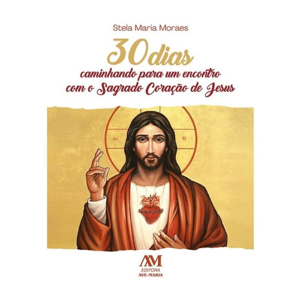 30 Dias Caminhando Para Um Encontro Com O Sagrado Coração De Jesus