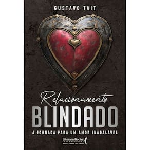 Relacionamento Blindado - A Jornada Para Um Amor Inabalável