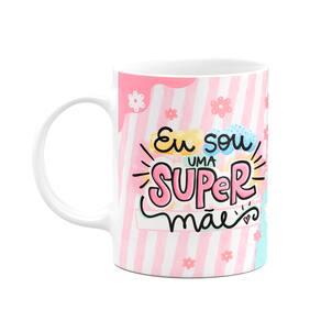 Caneca Mães - Eu sou uma super mãe - M2 - 325ml