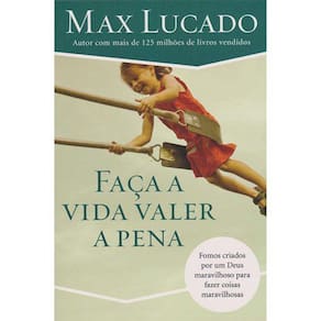 Livro Faça A Vida Valer À Pena