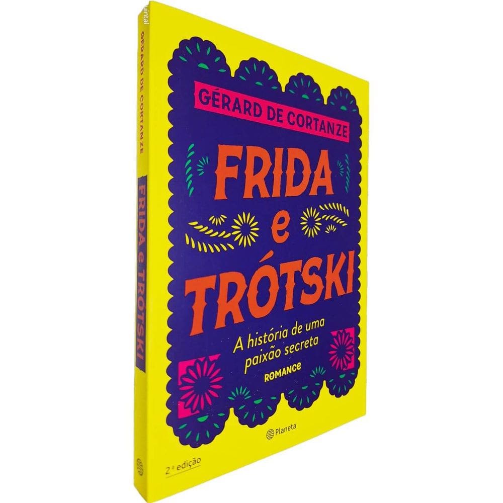 Frida e Trótski: A História de Uma Paixão Secreta (Romance) Gérard de Cortanze