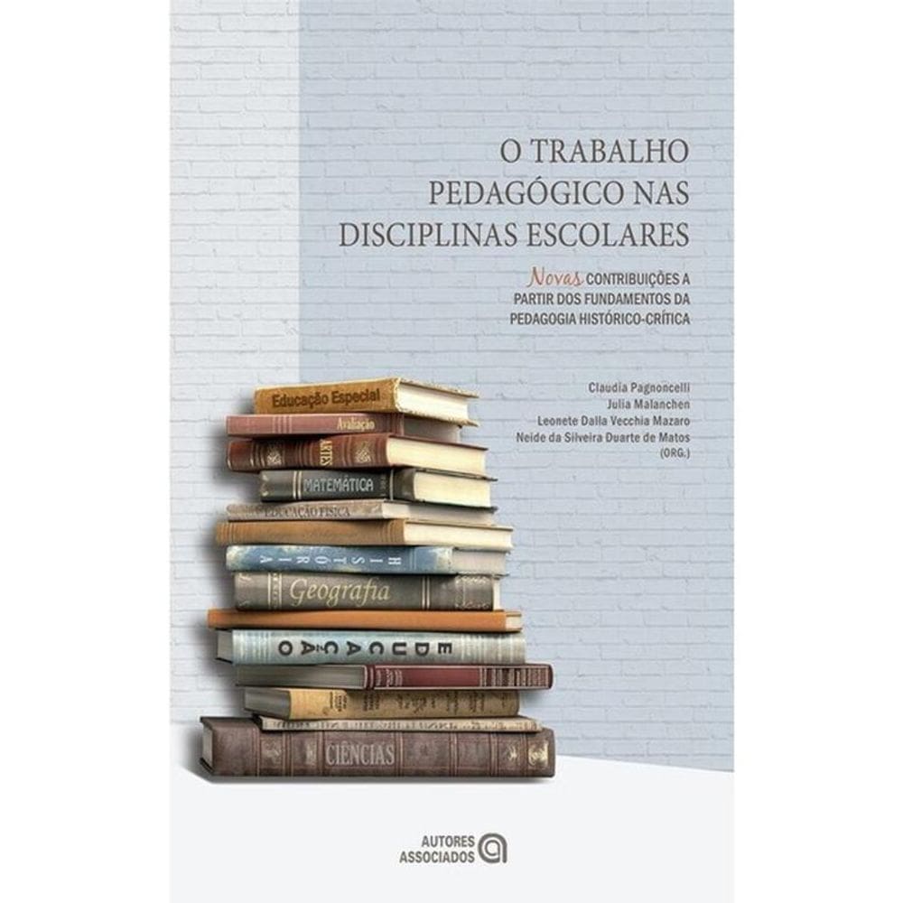 O Trabalho Pedagógico Nas Disciplinas Escolares