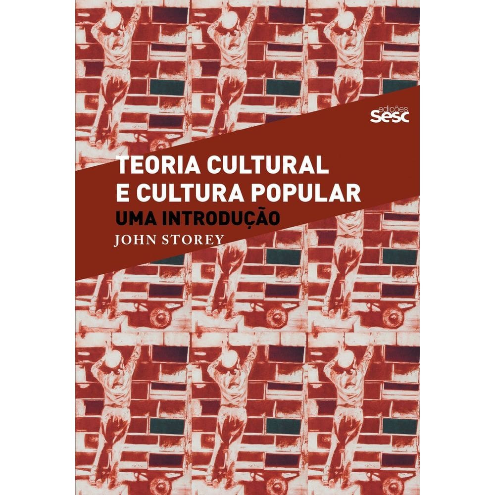 Teoria Cultural e Cultura Popular - Uma Introdução