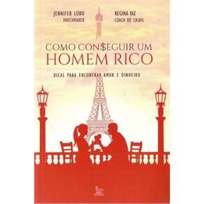 Como Conseguir Um Homem Rico