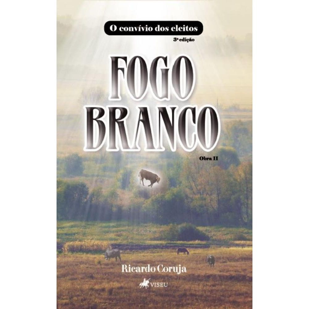O Convívio dos Eleitos - Fogo Branco: Obra II