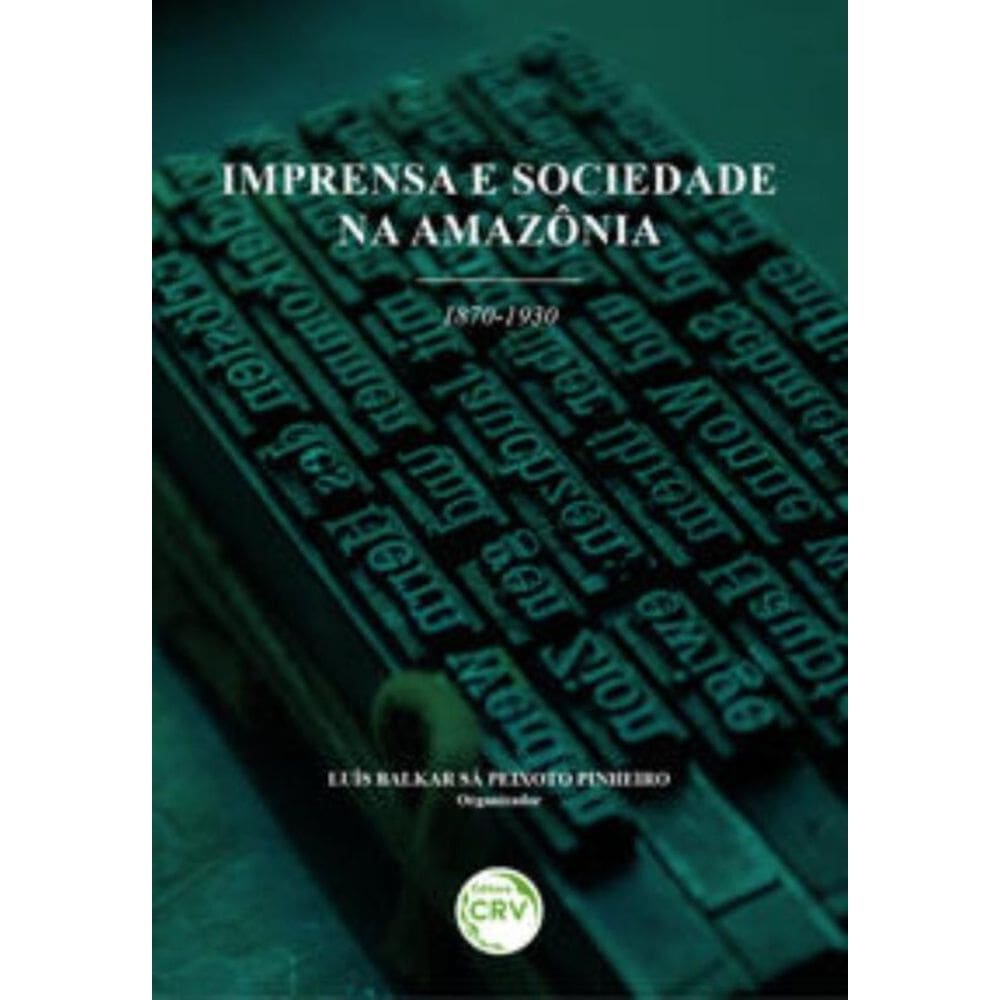 Imprensa E Sociedade Na Amazônia (1870-1930)