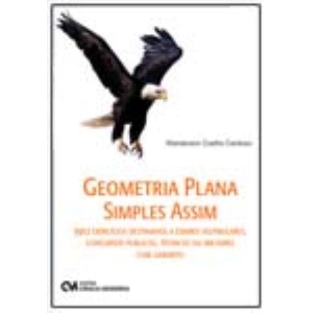 Geometria Plana - Simples Assim - 3912 exercícios destinados a exames vestibulares, concursos públic