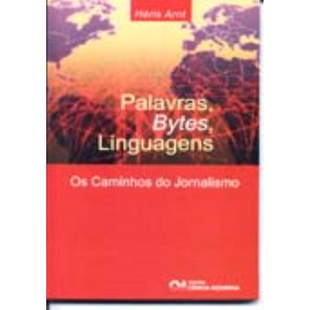 Palavras, Bytes, Linguagens: Os Caminhos do Jornalismo (2005)