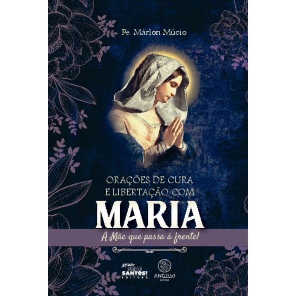 Orações de cura e libertação com Maria
