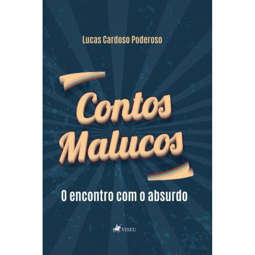 Contos Malucos: O Encontro com o Absurdo