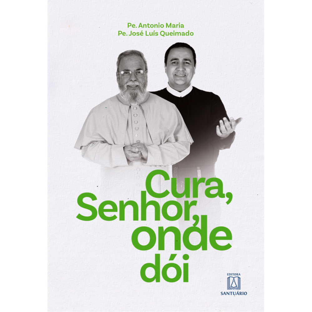 Cura, Senhor, onde dói