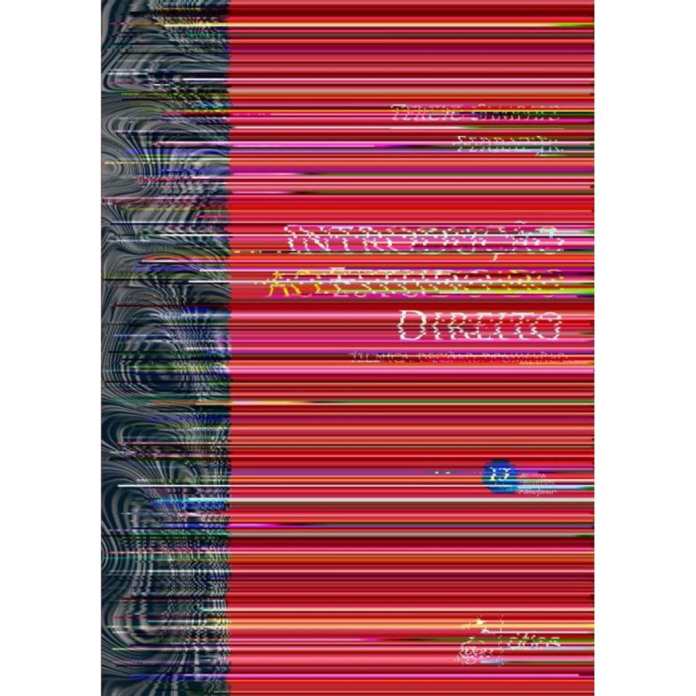 Introdução Ao Estudo do Direito - Técnica, Decisão, Dominação - 13Ed/25