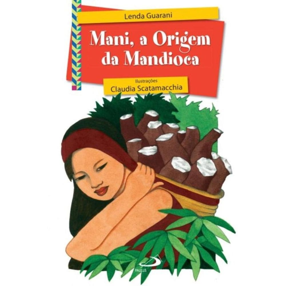 Mani, a Origem da Mandioca
