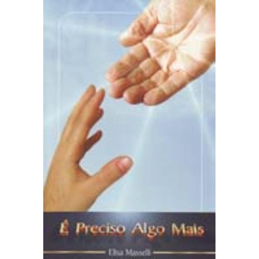 E Preciso Algo Mais