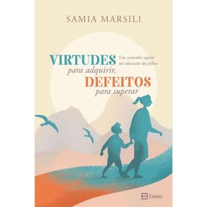 Virtudes para adquirir, defeitos para superar
