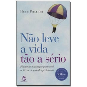 Nao Leve A Vida Tao A Serio - Auto Estima