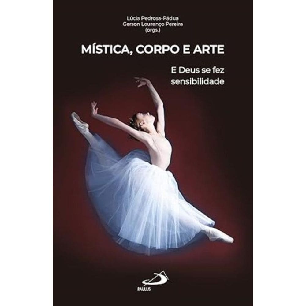 Mística, Corpo e Arte E Deus se fez sensibilidade