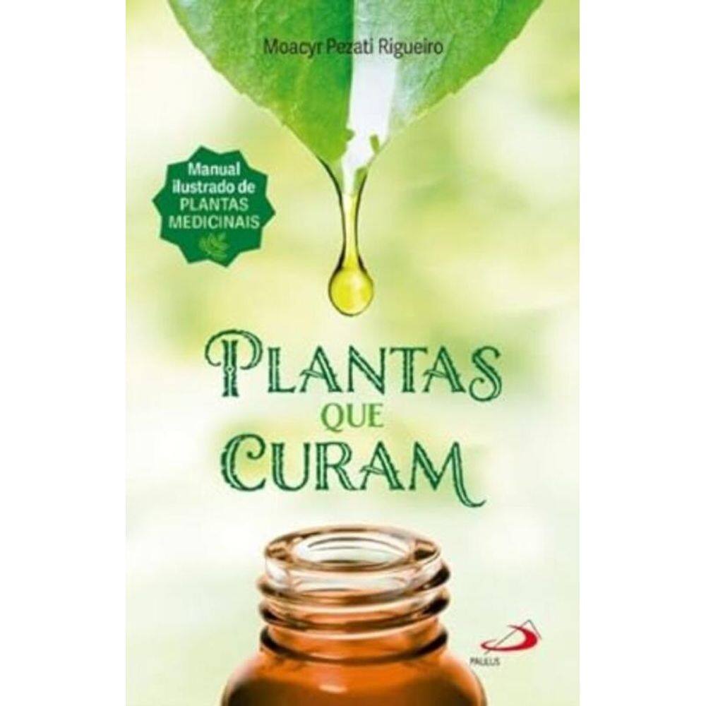 Plantas Que Curam - Manual Ilustrado De Plantas Medicinais - 2ª Edição