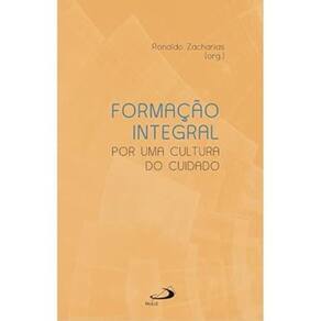 Formação Integral - Por Uma Cultura Do Cuidado