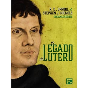 O Legado De Lutero